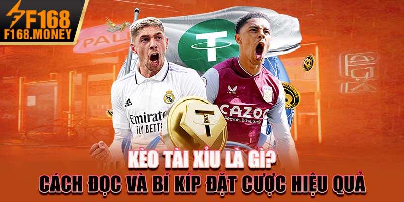Kèo Tài Xỉu Là Gì? Cách Đọc Và Bí Kíp Đặt Cược Hiệu Quả