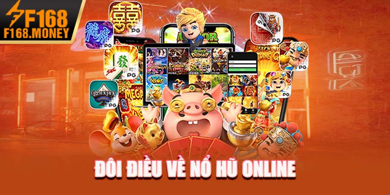 Đôi điều về nổ hũ online