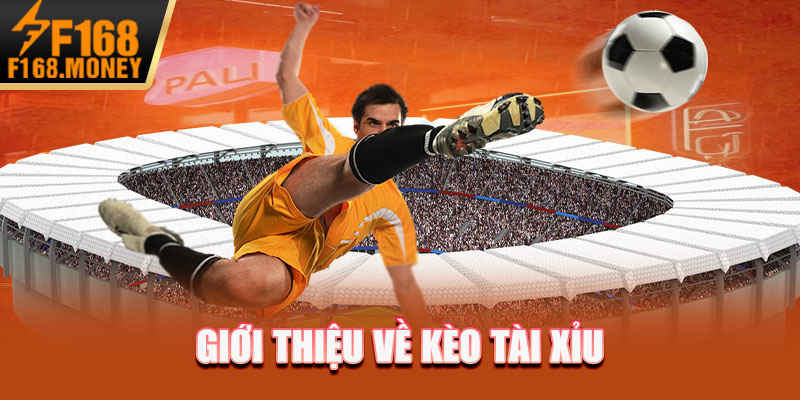 Giới thiệu về kèo tài xỉu