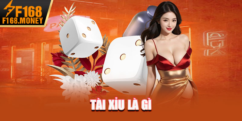 Tài Xỉu F168 - Bí Quyết Chiến Thắng Mỗi Lần Cá Cược 1 Tài xỉu là gì