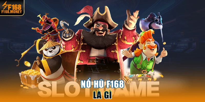 Nổ hũ F168 là gì