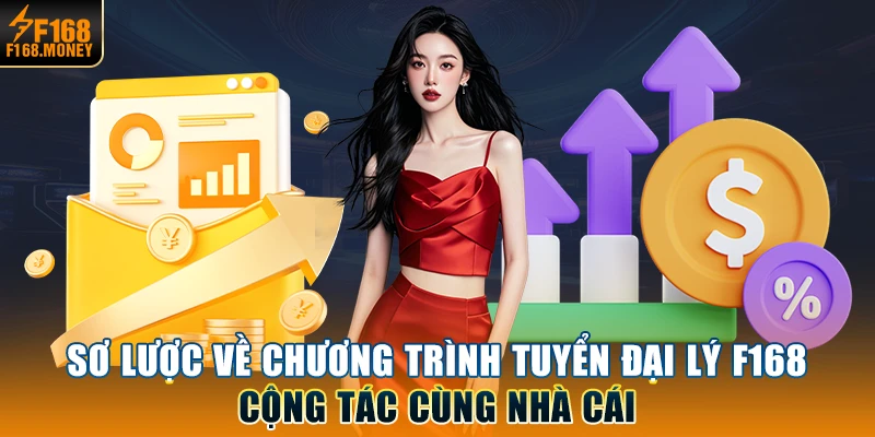 Sơ lược về chương trình tuyển đại lý F168 cộng tác cùng nhà cái