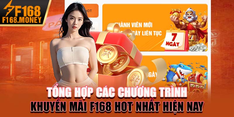 Tổng hợp các chương trình khuyến mãi F168 hot nhất hiện nay