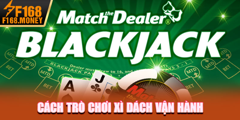 Cách trò chơi Xì dách vận hành