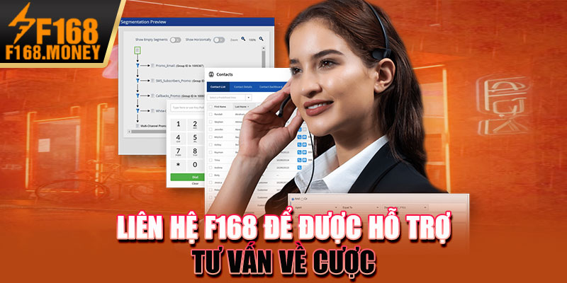 Liên hệ F168 để được Hỗ trợ tư vấn về cược