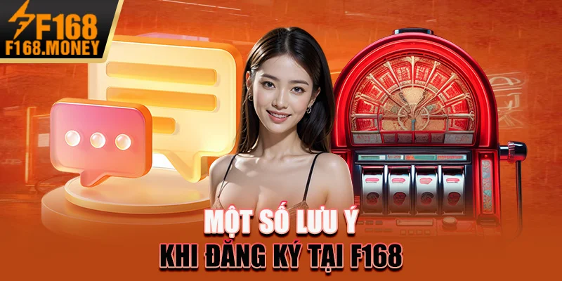 Một số lưu ý khi đăng ký tại F168