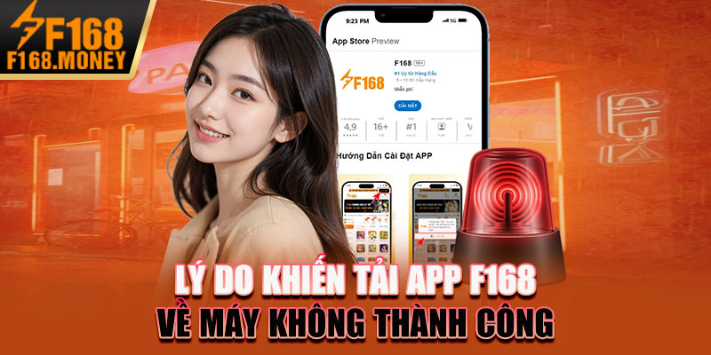 Lý do khiến tải app F168 về máy không thành công