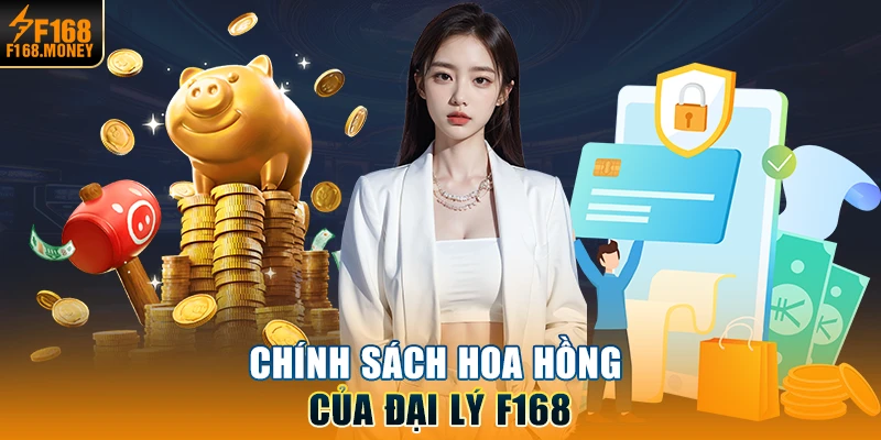 Chính sách hoa hồng của đại lý F168