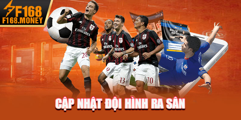 Cập nhật đội hình ra sân
