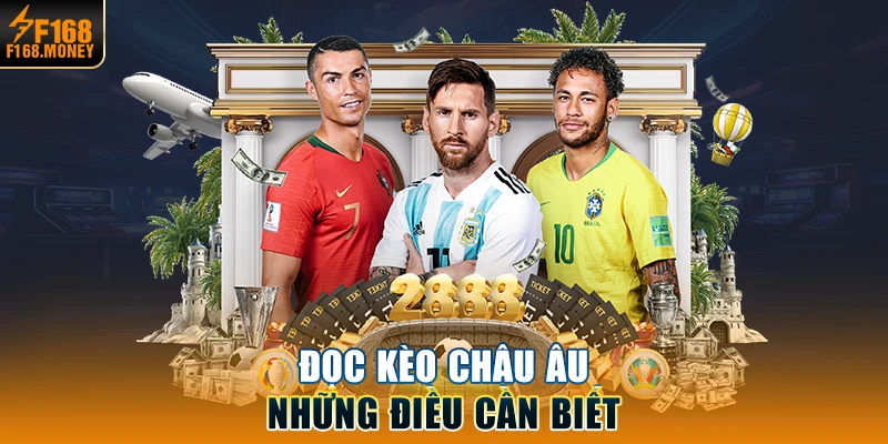 Đọc kèo Châu Âu - Những điều cần biết