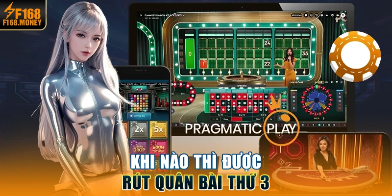 Khi nào thì được rút quân bài thứ 3