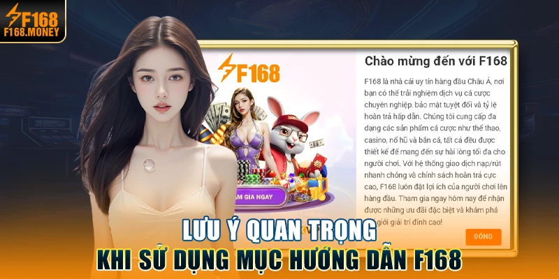 Lưu ý quan trọng khi sử dụng mục hướng dẫn F168