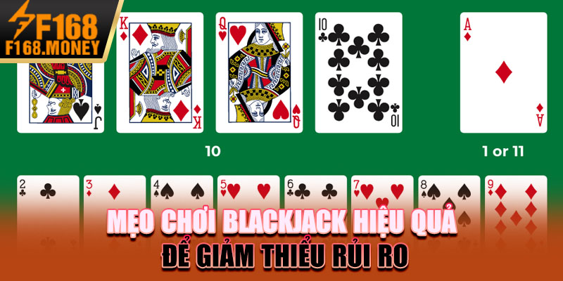 Mẹo chơi Blackjack hiệu quả để giảm thiểu rủi ro