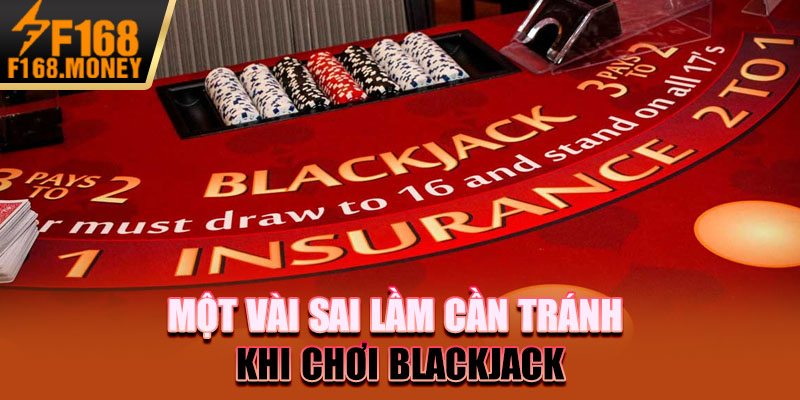Một vài sai lầm cần tránh khi chơi Blackjack
