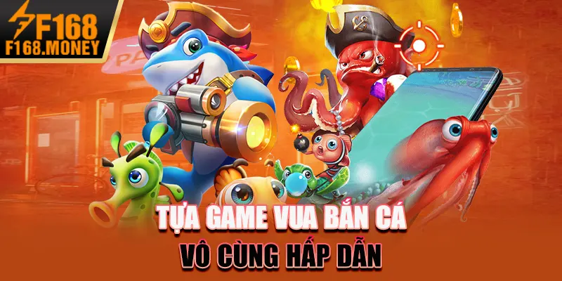 Vua bắn cá - Bí kíp trở thành bá chủ đại dương F168 nhanh nhất 1 Tựa game vua bắn cá vô cùng hấp dẫn